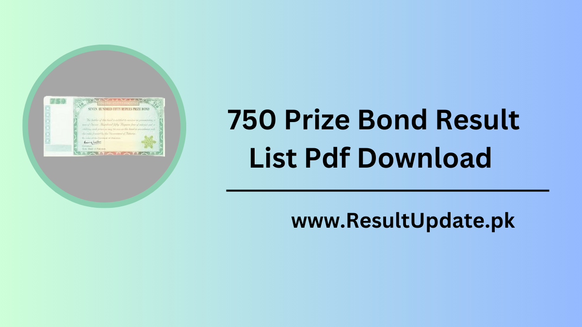 750 Prize Bond Result 2024 List Pdf Download