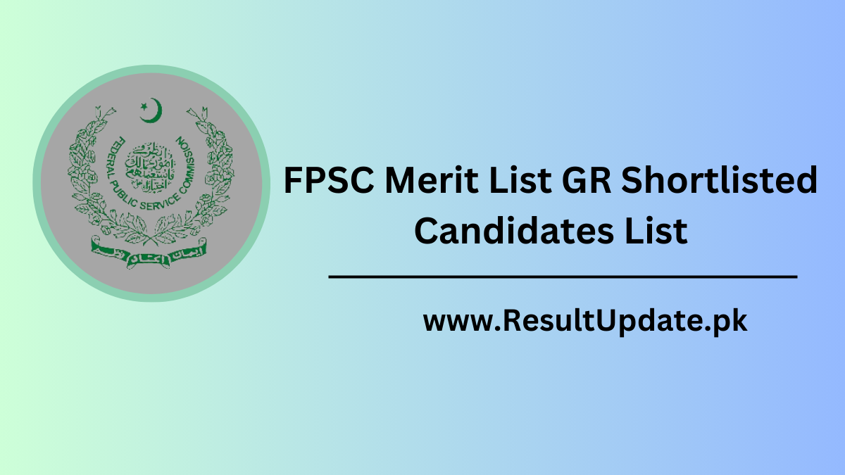 FPSC Merit List GR Shortlisted Candidates List