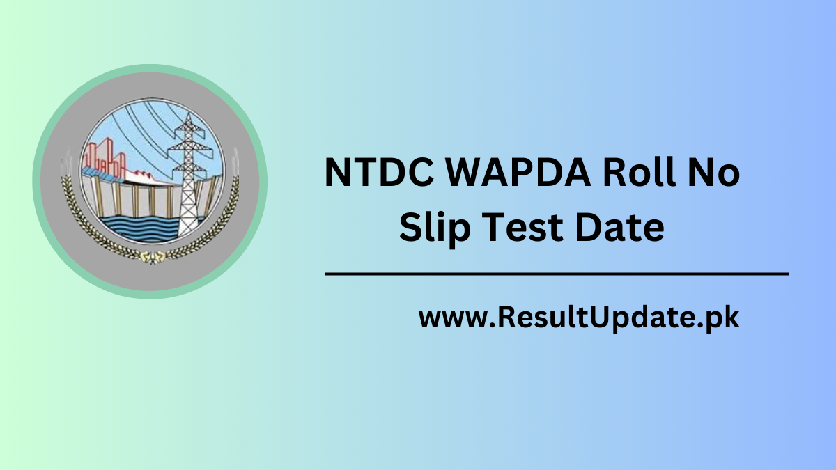 NTDC WAPDA Roll No Slip Test Date