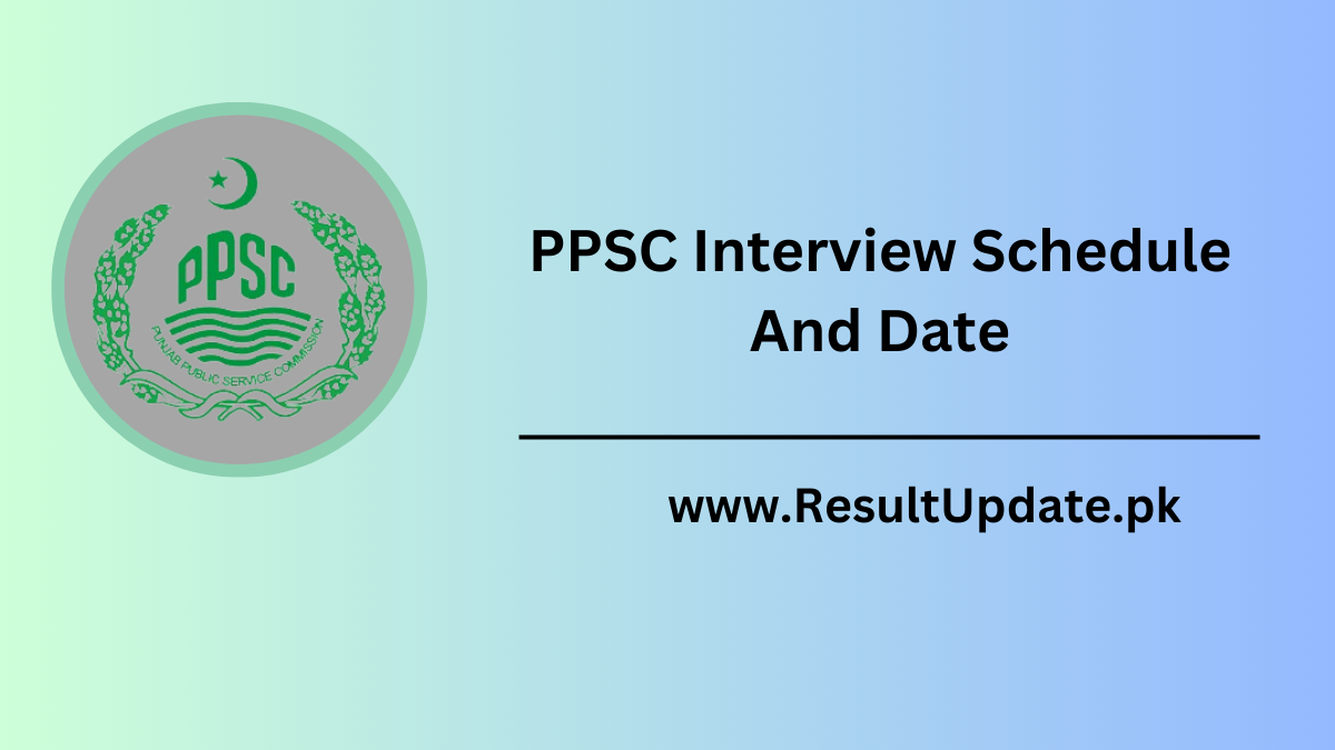 PPSC Interview Schedule And Date