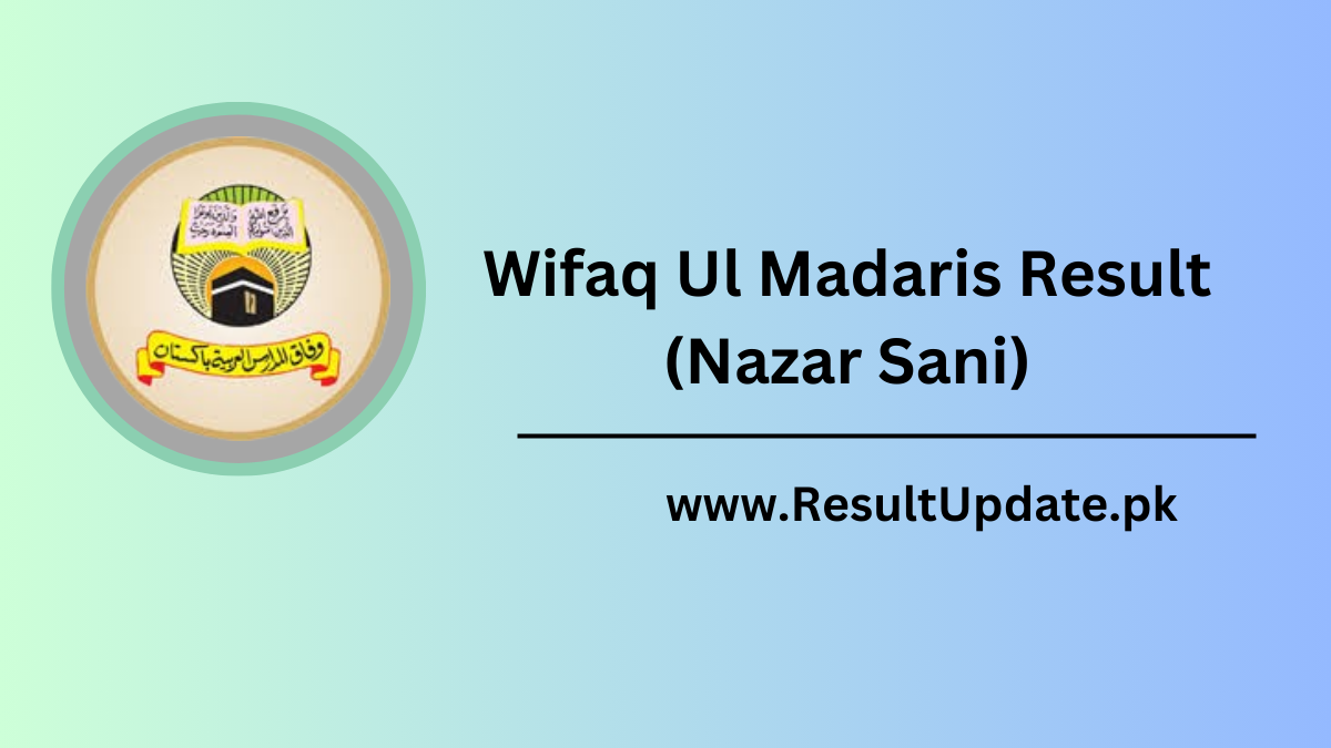 Wifaq Ul Madaris Result (Nazar Sani)