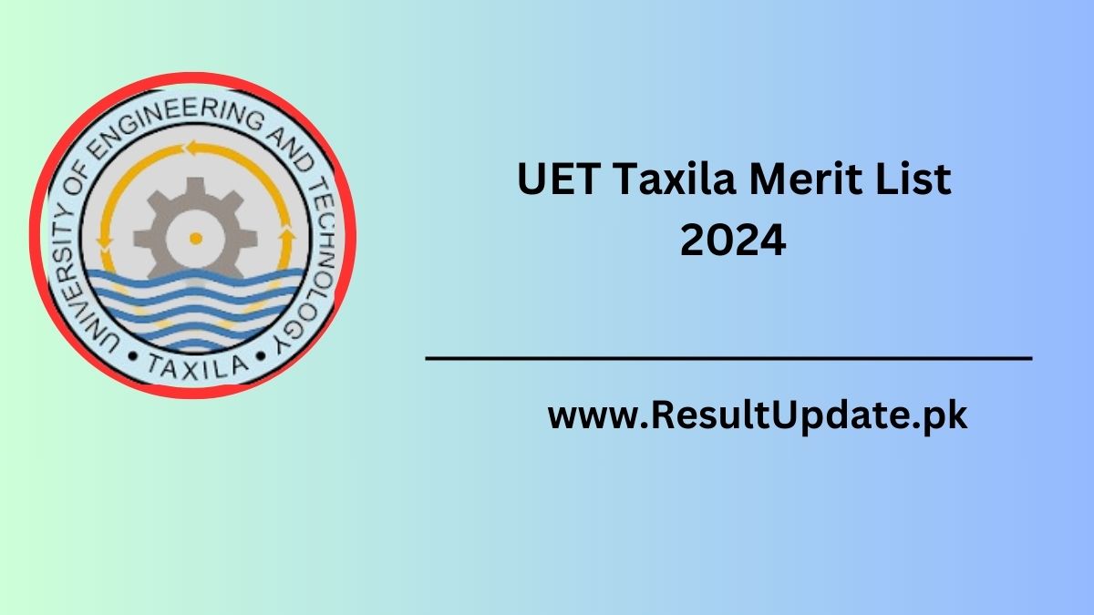 UET Taxila Merit List 2024