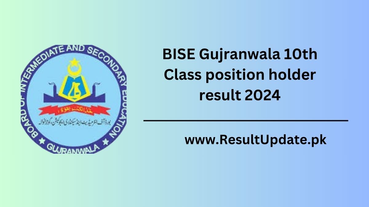 BISE Gujranwala 10th Class position holder result 2024