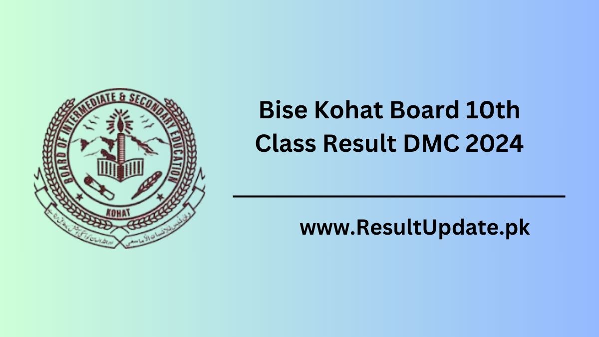 Bise Kohat Board 10th Class Result DMC 2024