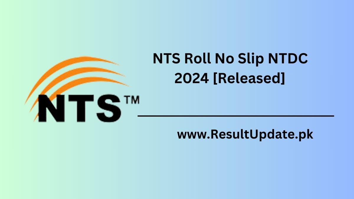 NTS Roll No Slip NTDC 2024 [Released]