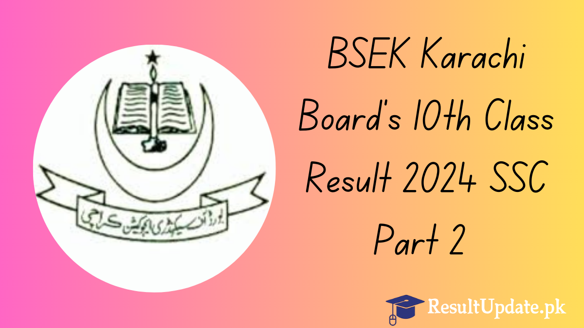 BSEK Karachi Board's 10th Class Result 2024 SSC Part 2