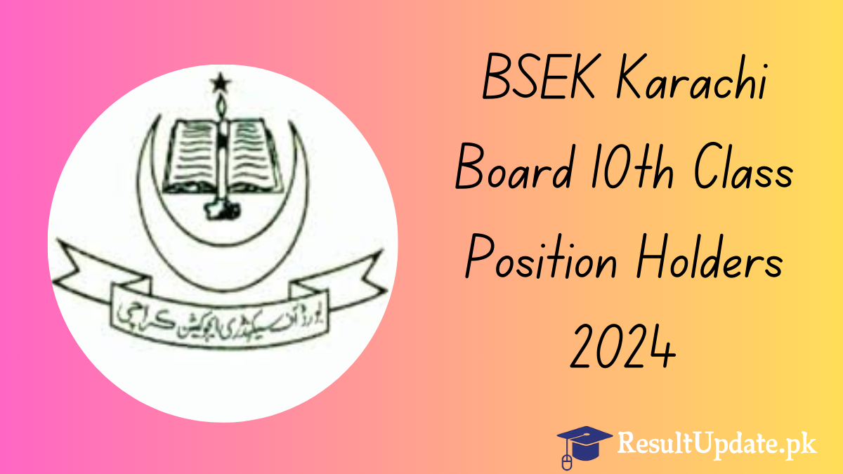 BSEK Karachi Board 10th Class Position Holders 2024