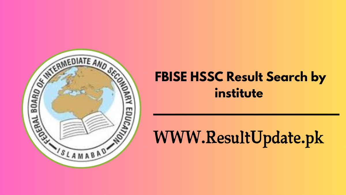 fbise hssc result search by institute 2024