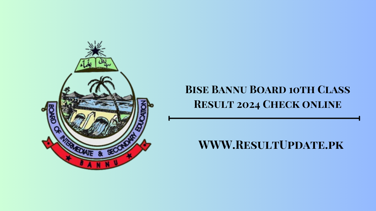 Bise Bannu Board 10th Class Result 2024 Check online