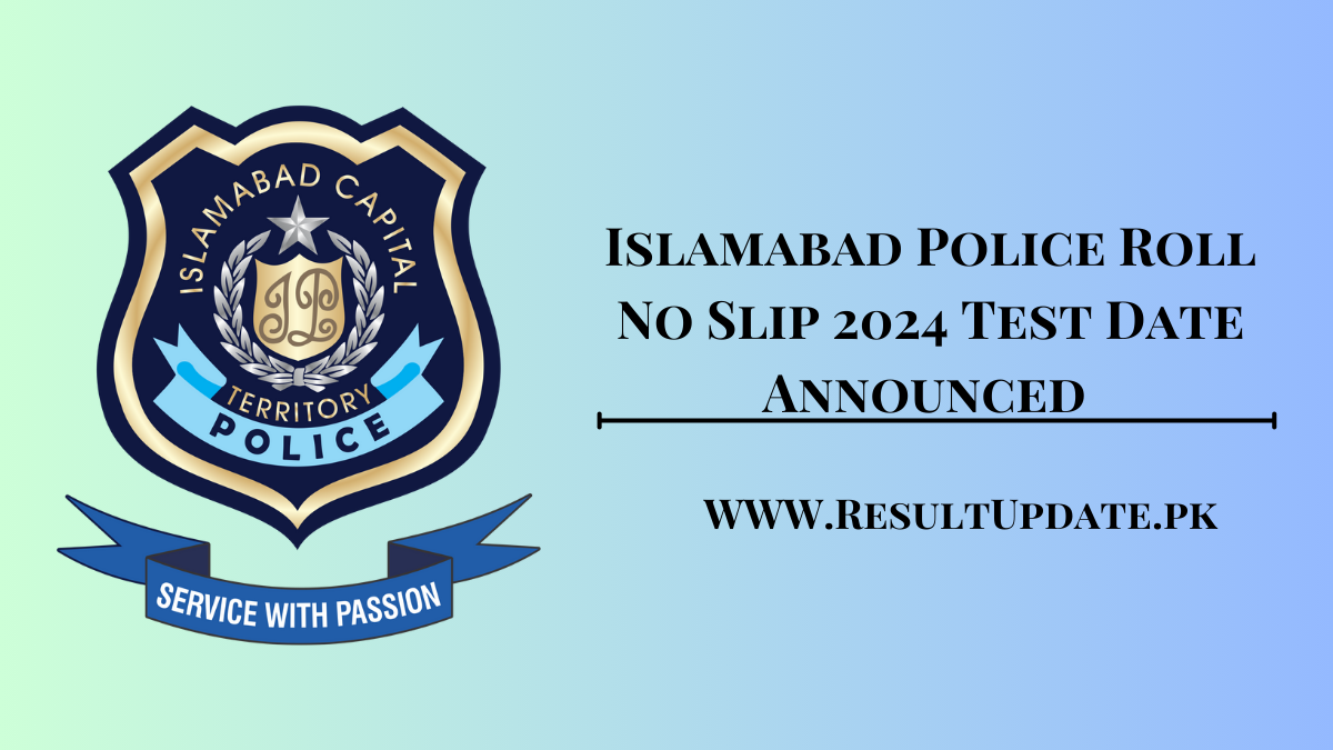 Islamabad Police Roll No Slip 2024 Test Date Announced