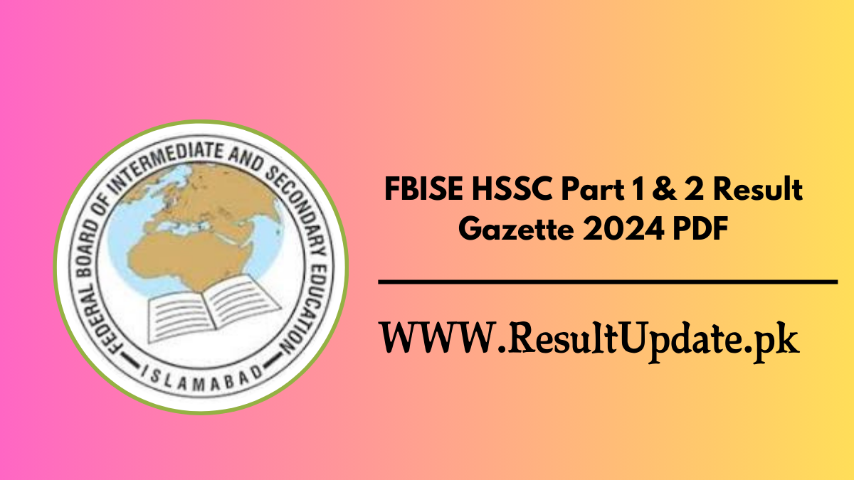 FBISE HSSC Part 1 & 2 Result Gazette 2024 PDF