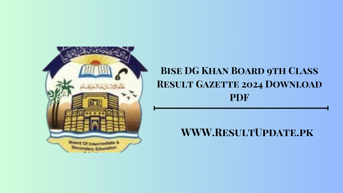 Bise DG Khan Board 9th Class Result Gazette 2024