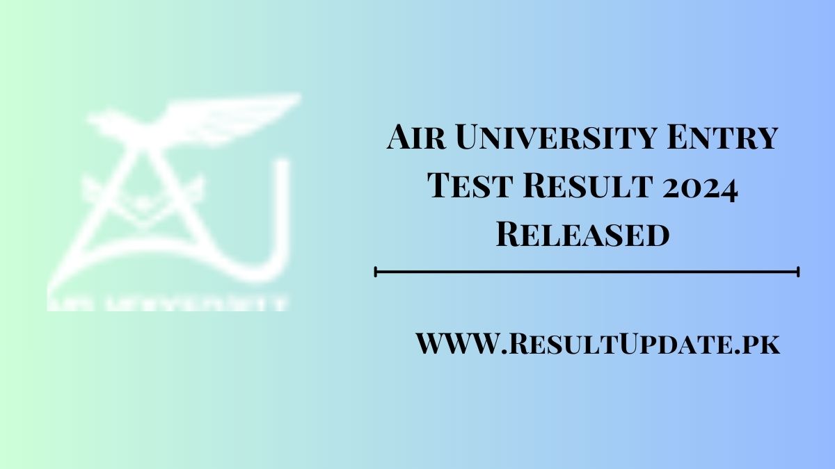 Air University Entry Test Result 2024 Released