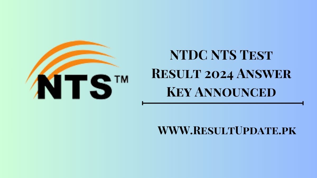 NTDC NTS Test Result 2024 Answer Key Announced