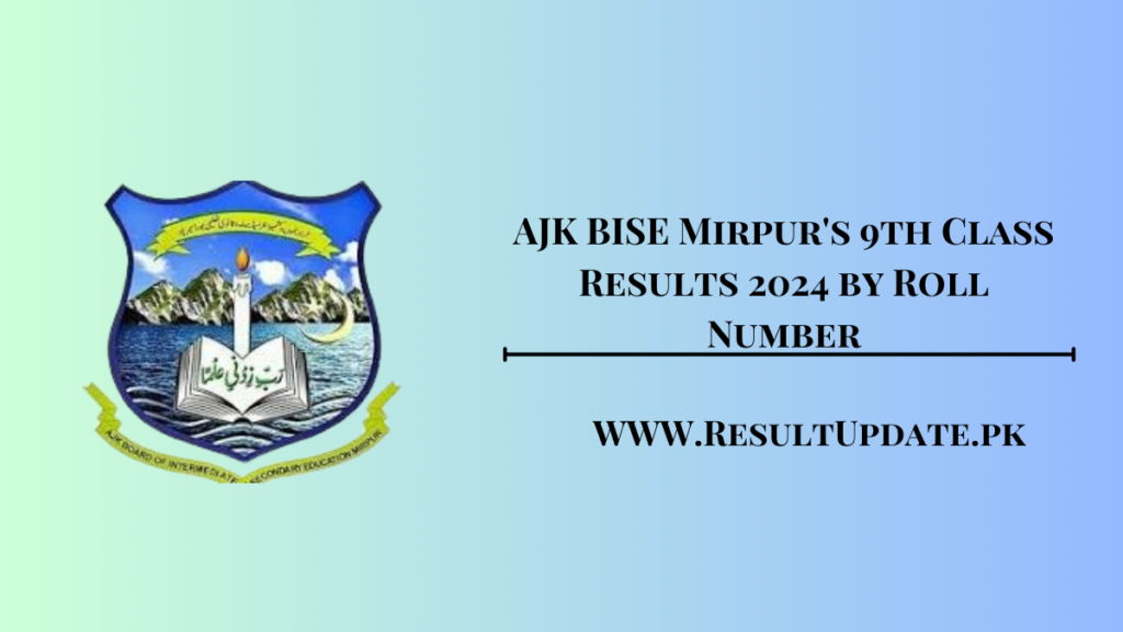 AJK BISE Mirpur's 9th Class Results 2024 by Roll Number