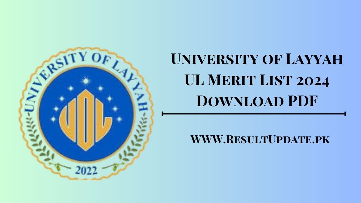 University of Layyah UL Merit List 2024 Download PDF