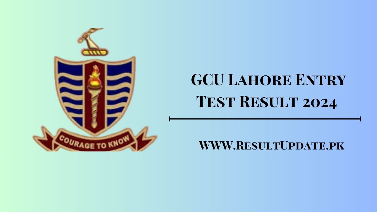 GCU Lahore Entry Test Result 2024 Announced