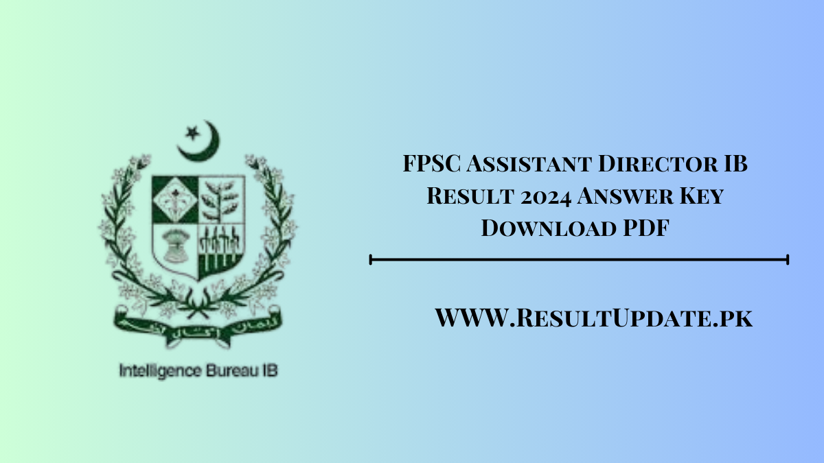 FPSC Assistant Director IB Result 2024 Answer Key Download PDF