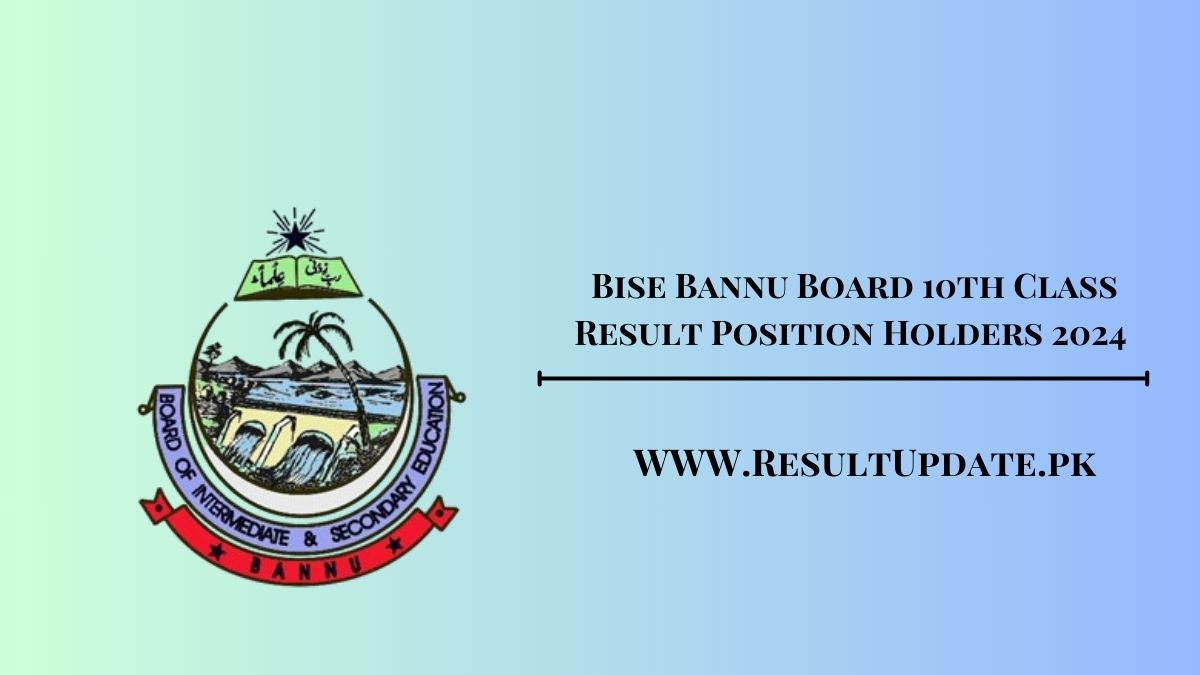 Bise Bannu Board 10th Class Result Position Holders 2024