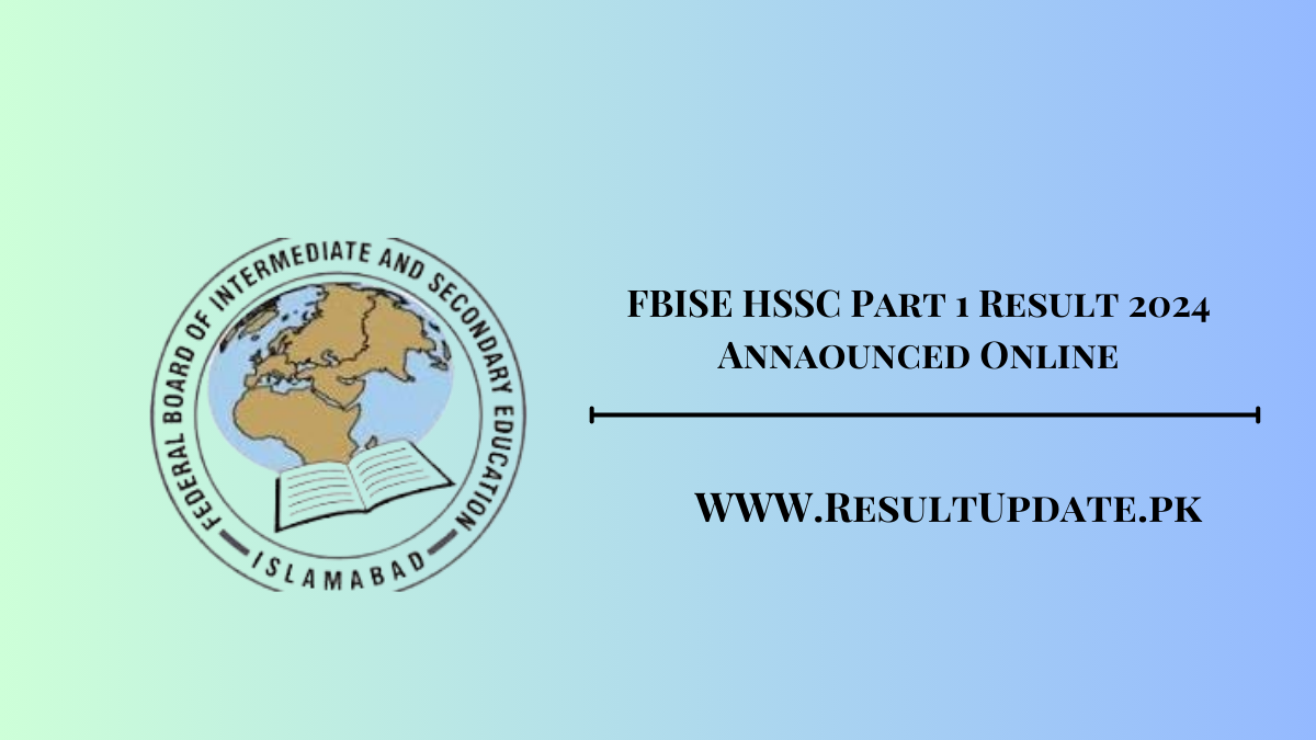 FBISE HSSC Part 1 Result 2024 Annaounced Online