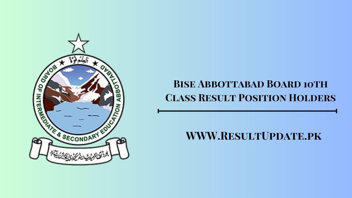 Bise Abbottabad Board 10th Class Result Position Holders