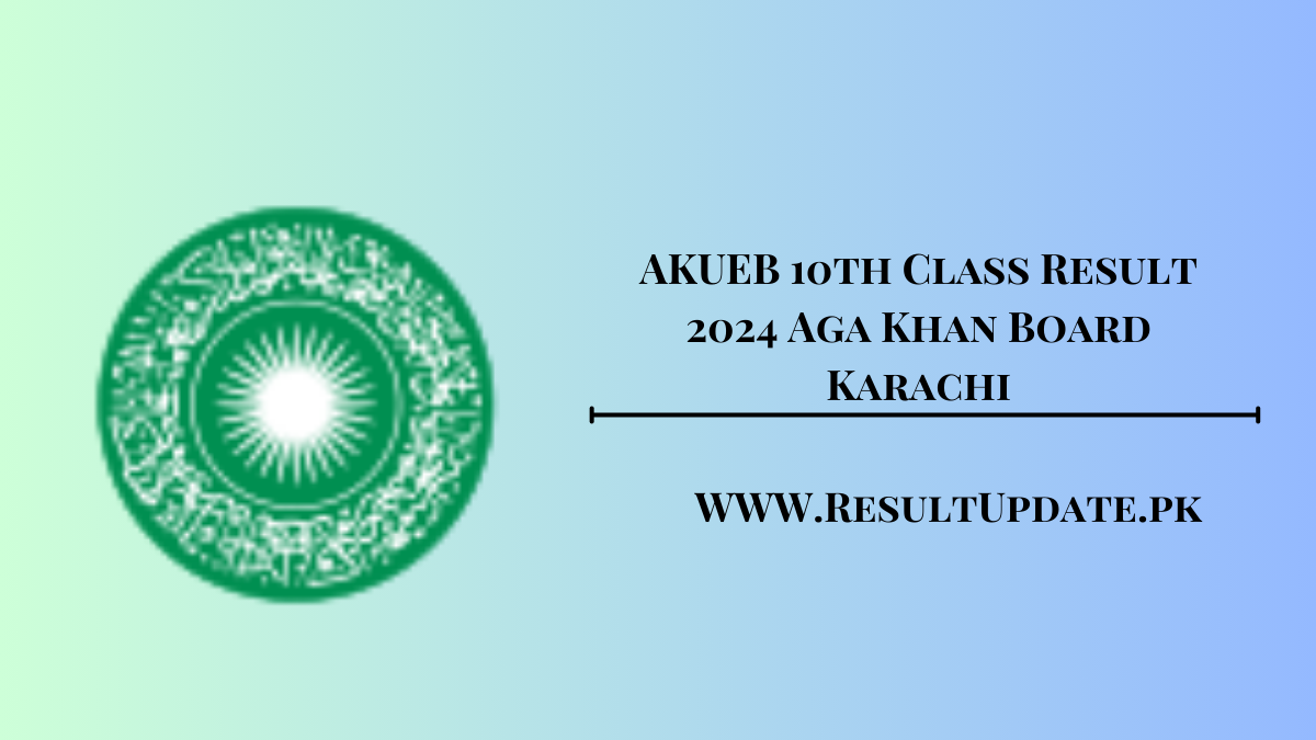 AKUEB 10th Class Result 2024 Aga Khan Board Karachi