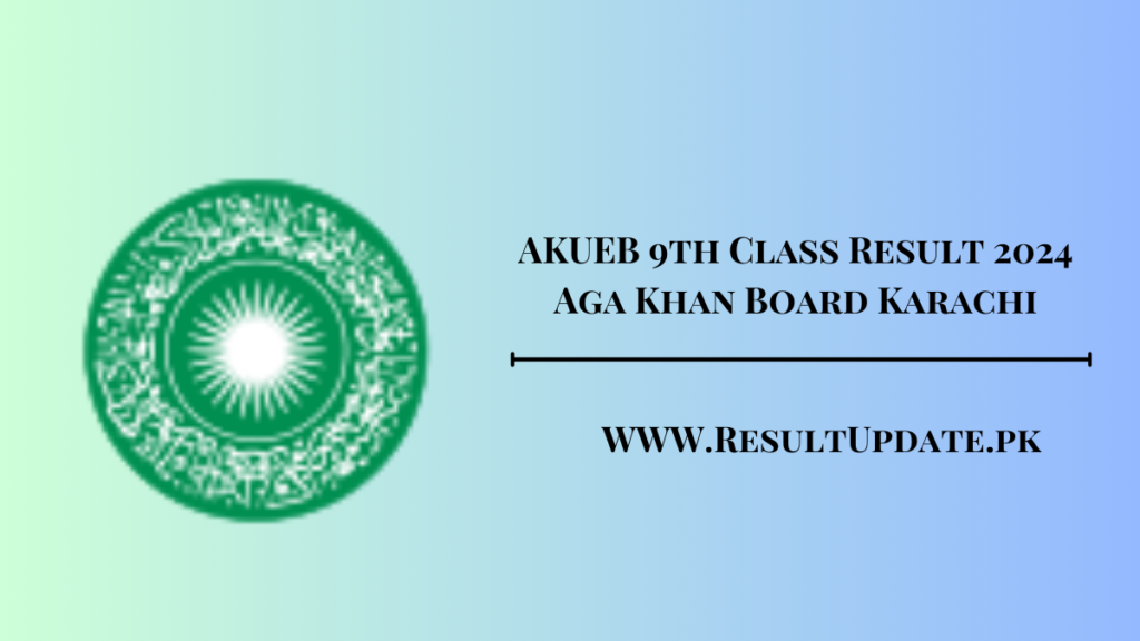 AKUEB 9th Class Result 2024 Aga Khan Board Karachi