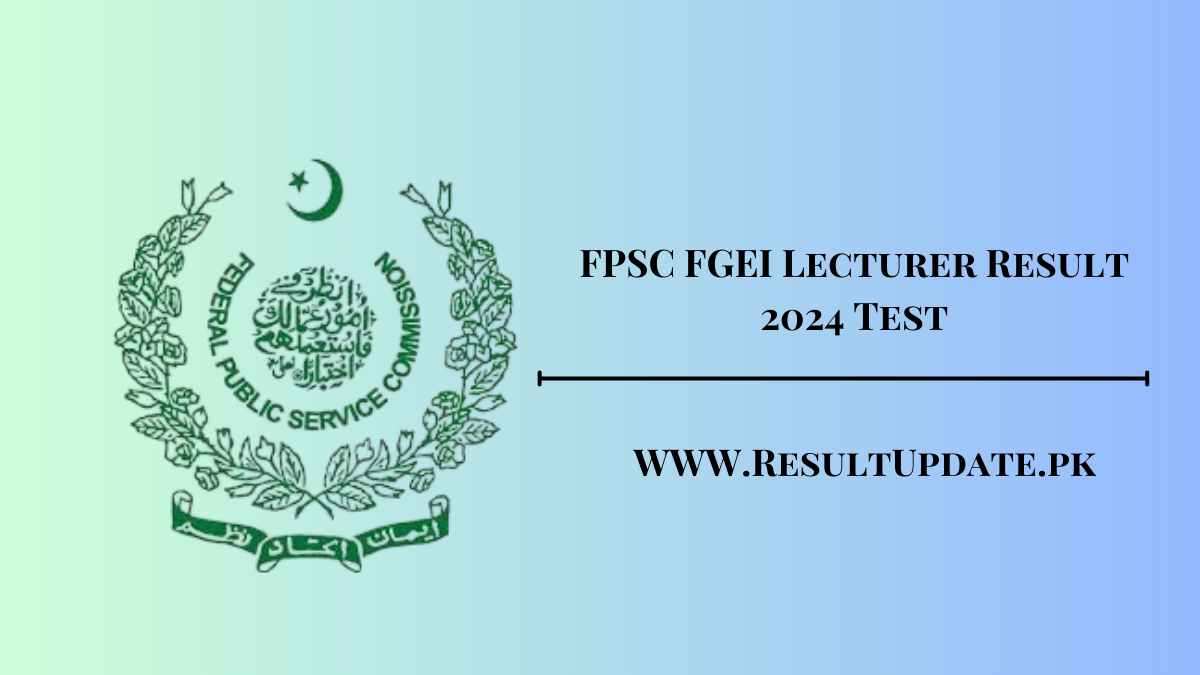 FPSC FGEI Lecturer Result 2024 Test