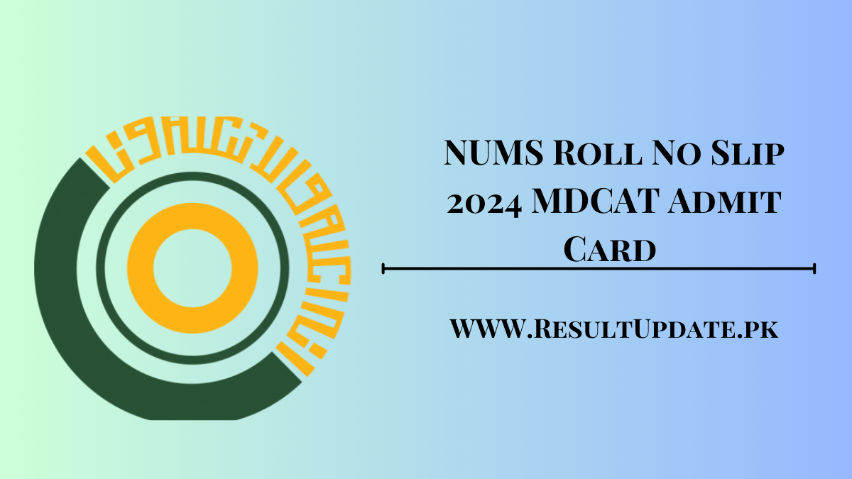 NUMS Roll No Slip 2024 MDCAT Admit Card Download PDF