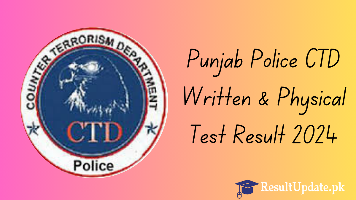 Punjab Police CTD Written & Physical Test Result 2024