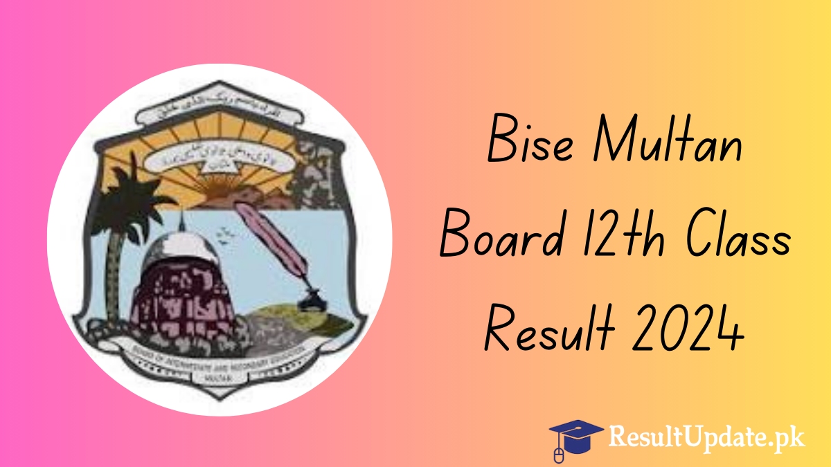 Bise Multan Board 12th Class Result 2024 [LINK OUT]