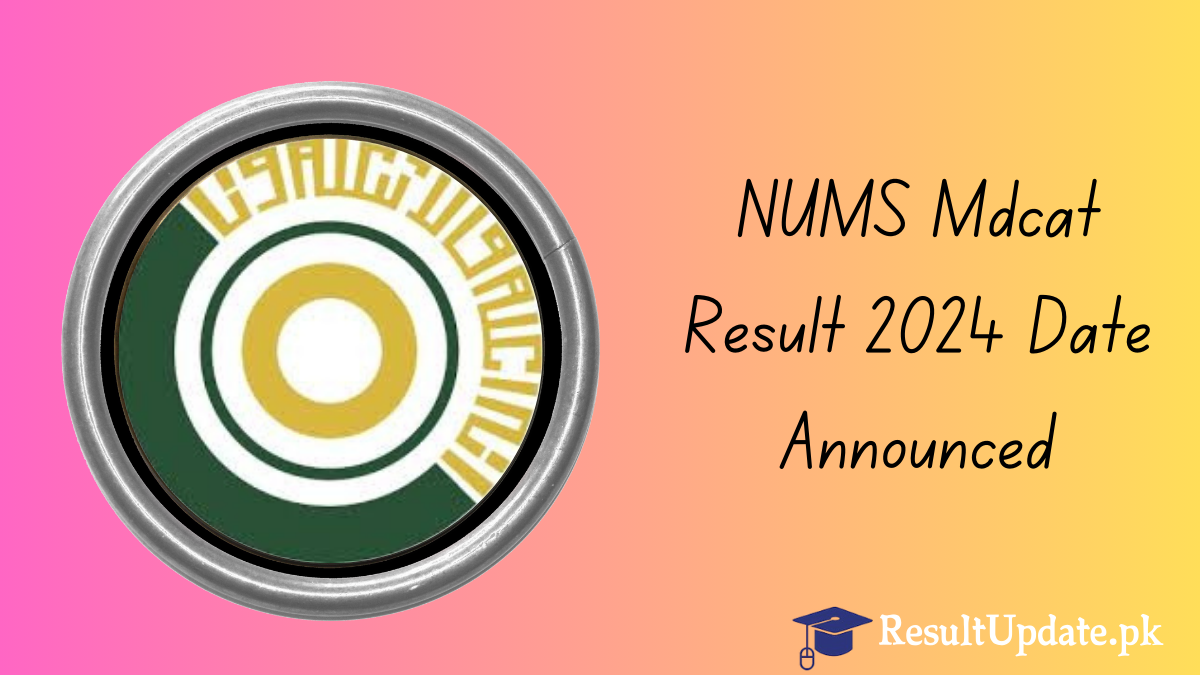 NUMS Mdcat Result 2024 Date Announced