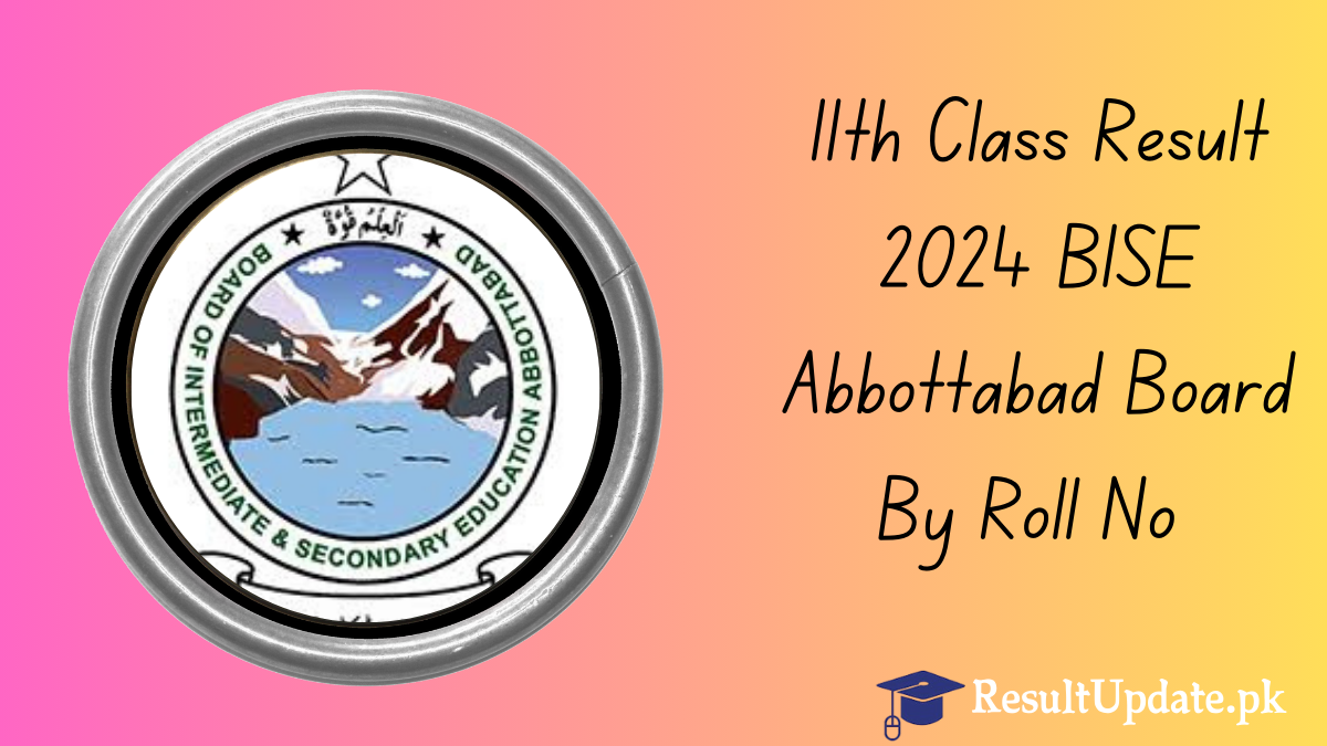 11th Class Result 2024 BISE Abbottabad Board By Roll No