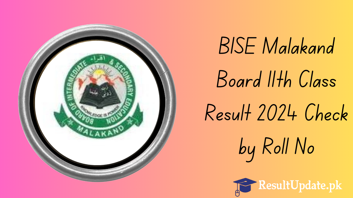 BISE Malakand Board 11th Class Result 2024 Check by Roll No