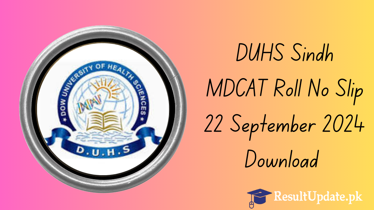 DUHS Sindh MDCAT Roll No Slip 22 September 2024 Download