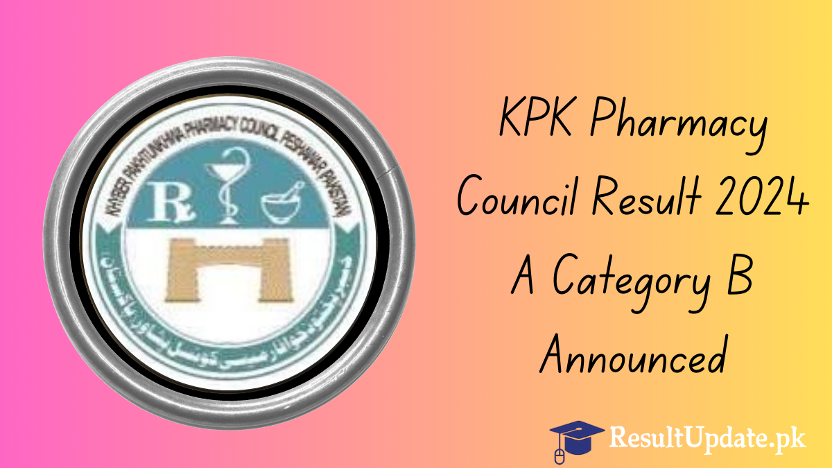 KPK Pharmacy Council Result 2024 A Category B Announced